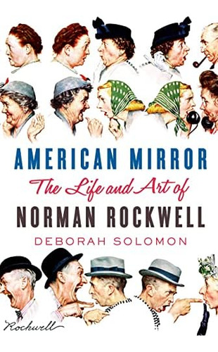 Libro:  American Mirror: The Life And Art Of Norman Rockwell