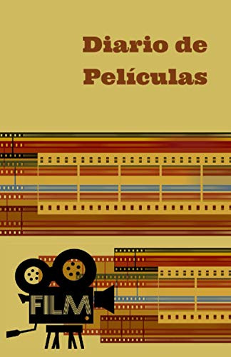 Diario De Peliculas: Cuaderno De Cine Para Escribir Criticas