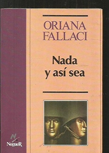 Nada Y Asi Sea - Oriana Fallaci