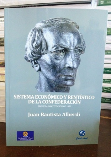 Sistema Económico Y Rentistico. Juan Bautista Alberdi