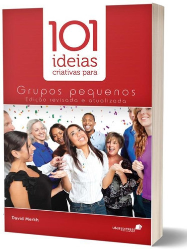 101 Ideias Criativas Para Grupos Pequenos, De Merkh, David. Editora United Press, Capa Mole Em Português