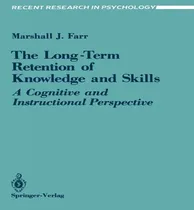 Comprar Libro The Long-term Retention Of Knowledge And Skills - M...