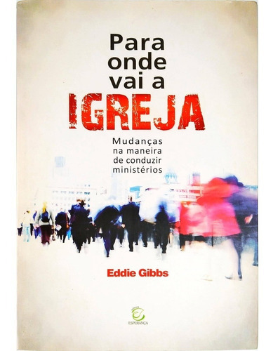 Para Onde Vai A Igreja, De Vários Autores. Editora Esperanca Em Português