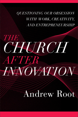 Libro Church After Innovation - Root, Andrew