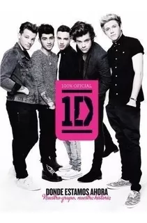 One Direction : Dónde Estamos Ahora - 100% Oficial : 1d