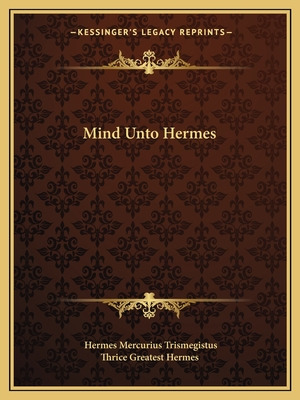 Libro Mind Unto Hermes - Trismegistus, Hermes Mercurius