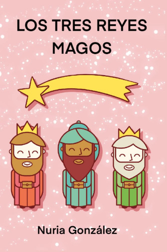Libro: Los Tres Reyes Magos: Cuento Explicar Quien Llev