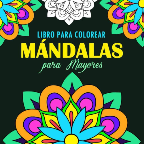 Libro: Mándalas Libro Para Colorear Para Mayores: Ilustracio