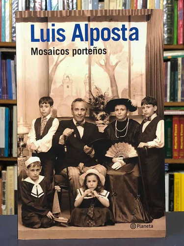 Mosaicos Porteños - Luis Alposta - Planeta