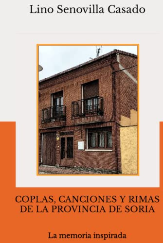 Coplas Canciones Y Rimas De La Provincia De Soria: La Memori