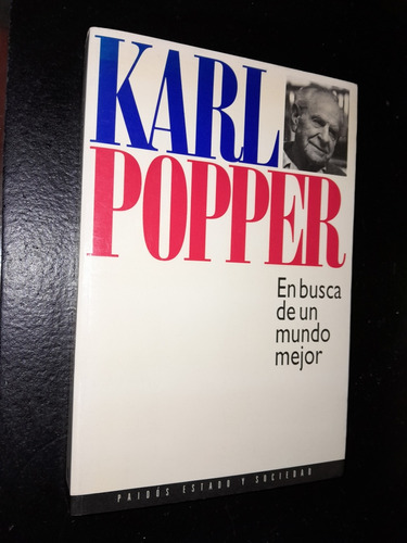 En Busca De Un Mundo Mejor. Karl Popper. 