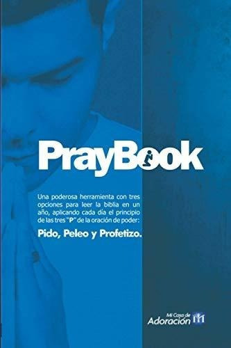 Praybook Mi Casa De Adoracion - Praybook, Mcachurch, de Praybook, MCAChu. Editorial CreateSpace Independent Publishing Platform en español