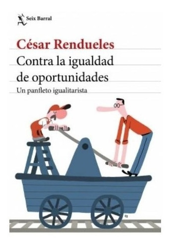 Libro Contra La Igualdad De Oportunidades - César Rendueles