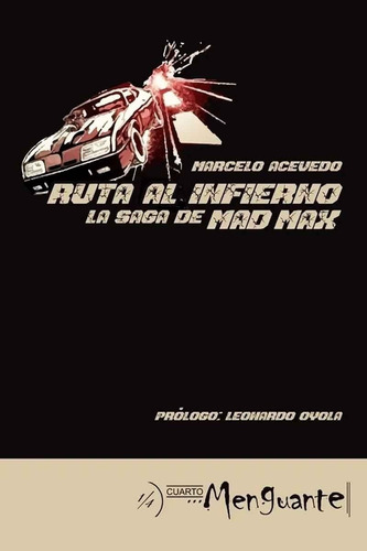 Libro Ruta Al Infierno. La Saga De Mad Max - Marcelo Acevedo