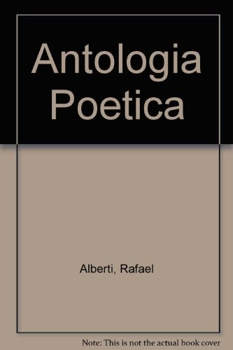 Antologia Poetica.. - Rafael Alberti