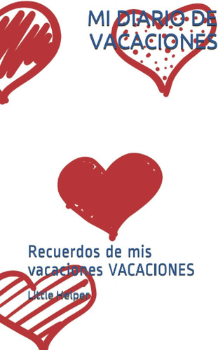 Libro: Mi Diario De Vacaciones: Recuerdos De Mis Vacaciones 