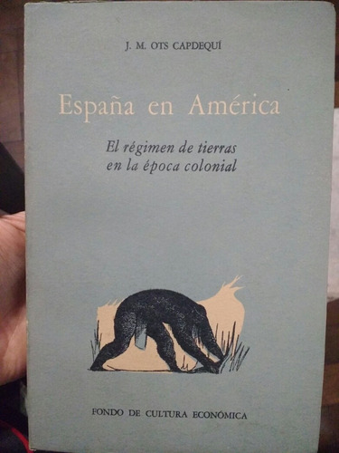 España En América - José María Ots Capdequi - Historia - Fce