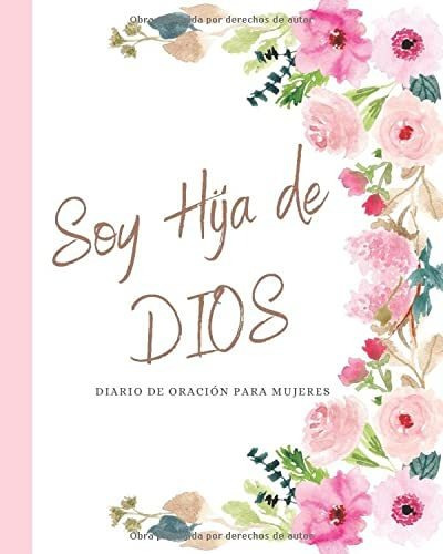 Libro : Soy Hija De Dios Diario De Oracion Para Mujeres...