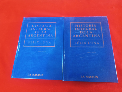 Hist Integral De La Argentina - La Nacion - Felix Luna - 2t