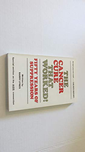 Book : The Cancer Cure That Worked 50 Years Of Suppression 