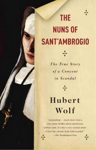 The Nuns Of Sant'ambrogio : The True Story Of A Convent In Scandal, De Hubert Wolf. Editorial Vintage, Tapa Blanda En Inglés
