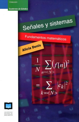 Señales Y Sistemas - Fundamentos Matematicos - Alicia Denis