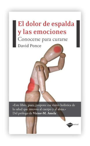 El Dolor De Espalda Y Las Emociones: Conocerse Para Curarse. David Ponce. Editorial Plataforma En Español. Tapa Blanda