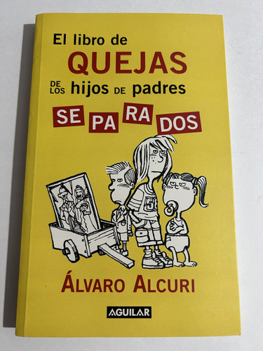 Libro El Libro De Quejas De Los Hijos De Padres Separados