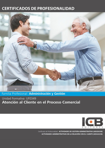 Uf0349: Atenciãâ³n Al Cliente En El Proceso Comercial., De Rumín Hermoso, José M.. Certificados De Profesionalidad, Vol. 1. Editorial Icb Editores, Tapa Blanda En Español
