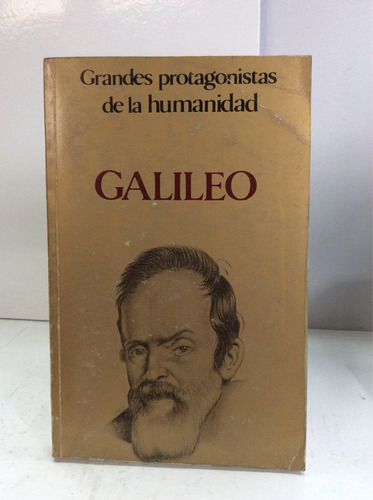 Galileo Grandes Protagonistas De La Humanidad Biografía