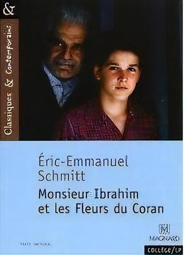 Monsieur Ibrahim Et Les Fleurs De Coran, De Emmanuel Schmitt Eric. Editorial Magnard En Francés
