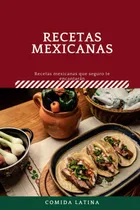 Comprar Libro: Recetas Mexicanas, Recetas Mexicanas Que Seguro Te De