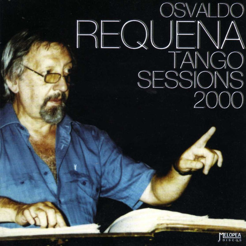 Imagen 1 de 1 de Osvaldo Requena - Tango Sessions 2000 - Cd