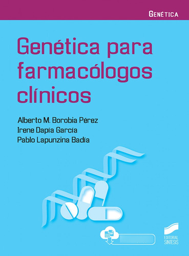 Genética Para Farmacólogos Clínicos  -  Borobia Pérez, Albe