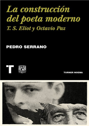 La Construcción Del Poeta Moderno: No, De Serrano, Pedro. Serie No, Vol. No. Editorial Turner Mx, Tapa Blanda, Edición No En Español, 1