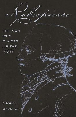 Libro Robespierre : The Man Who Divides Us The Most - Mar...