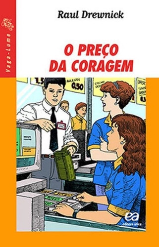 O Preço Da Coragem, De Drewnick, Raul. Editora Ática, Capa Mole Em Português