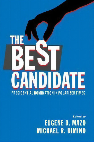 The Best Candidate : Presidential Nomination In Polarized Times, De Eugene D. Mazo. Editorial Cambridge University Press, Tapa Blanda En Inglés