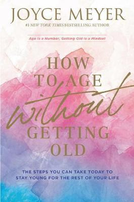 Libro How To Age Without Getting Old : The Steps You Can ...