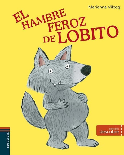 El Hambre Feroz De Lobito - Marianne Vilcoq