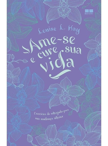 Ame-se e cure sua vida, de Hay, Louise L.. Editora Best Seller Ltda, capa mole em português, 2019