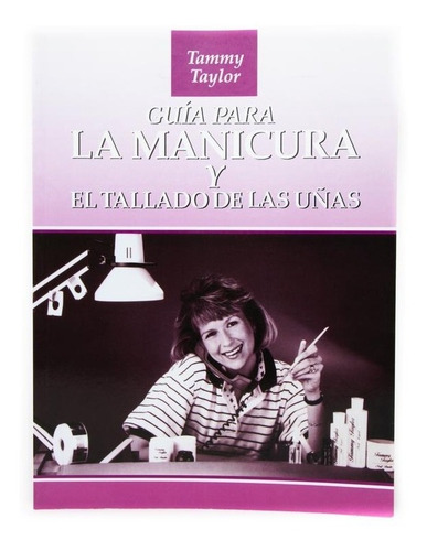Guia Para La Manicura Y Tallado Uñas: Manual De Tammy Taylor, De Tammy Taylor. Tallado De Uñas, Vol. 1. Editorial Keystone Pulications, Tapa Blanda, Edición 1 En Español