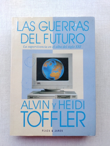 Las Guerras Del Futuro Alvin Y Heidi Toffler 1994