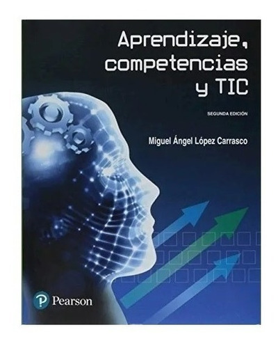 Aprendizaje Competencias Y Tic 2ed - Lopez Carrasco Pearson