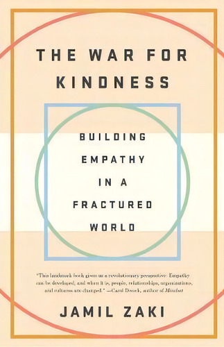 The War For Kindness : Building Empathy In A Fractured World, De Jamil Zaki. Editorial Broadway Books, Tapa Blanda En Inglés