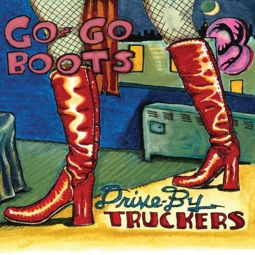 Lp Go-go Boots [2 Lp] - Drive-by Truckers