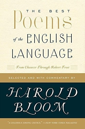 The Best Poems Of The English Language: From Chaucer Throug, De Harold Bloom. Editorial Harper Perennial, Tapa Blanda En Inglés, 0000