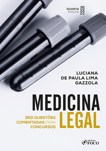 MEDICINA LEGAL: QUESTÕES COMENTADAS PARA CONCURSOS - 4ª ED - 2022, de Gazzola, Luciana de Paula Lima. Editora Foco Jurídico Ltda, capa mole em português, 2022