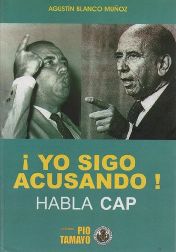 Libro Yo Sigo Acusando! Habla Cap De Agustin Blanco Munoz 