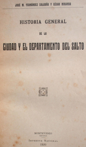 Historia Ciudad Y Departamento Salto Fernandez Saldaña 1920